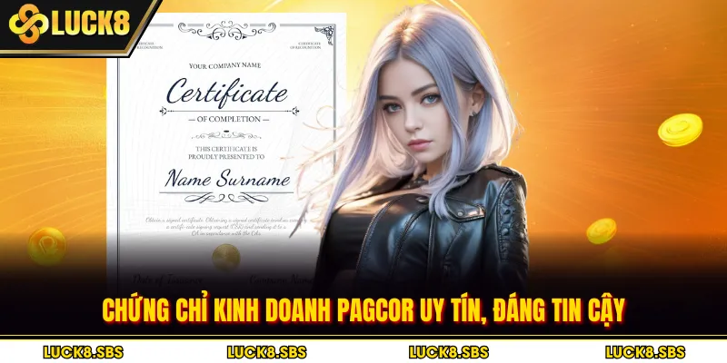 Chứng chỉ kinh doanh PAGCOR uy tín, đáng tin cậy
